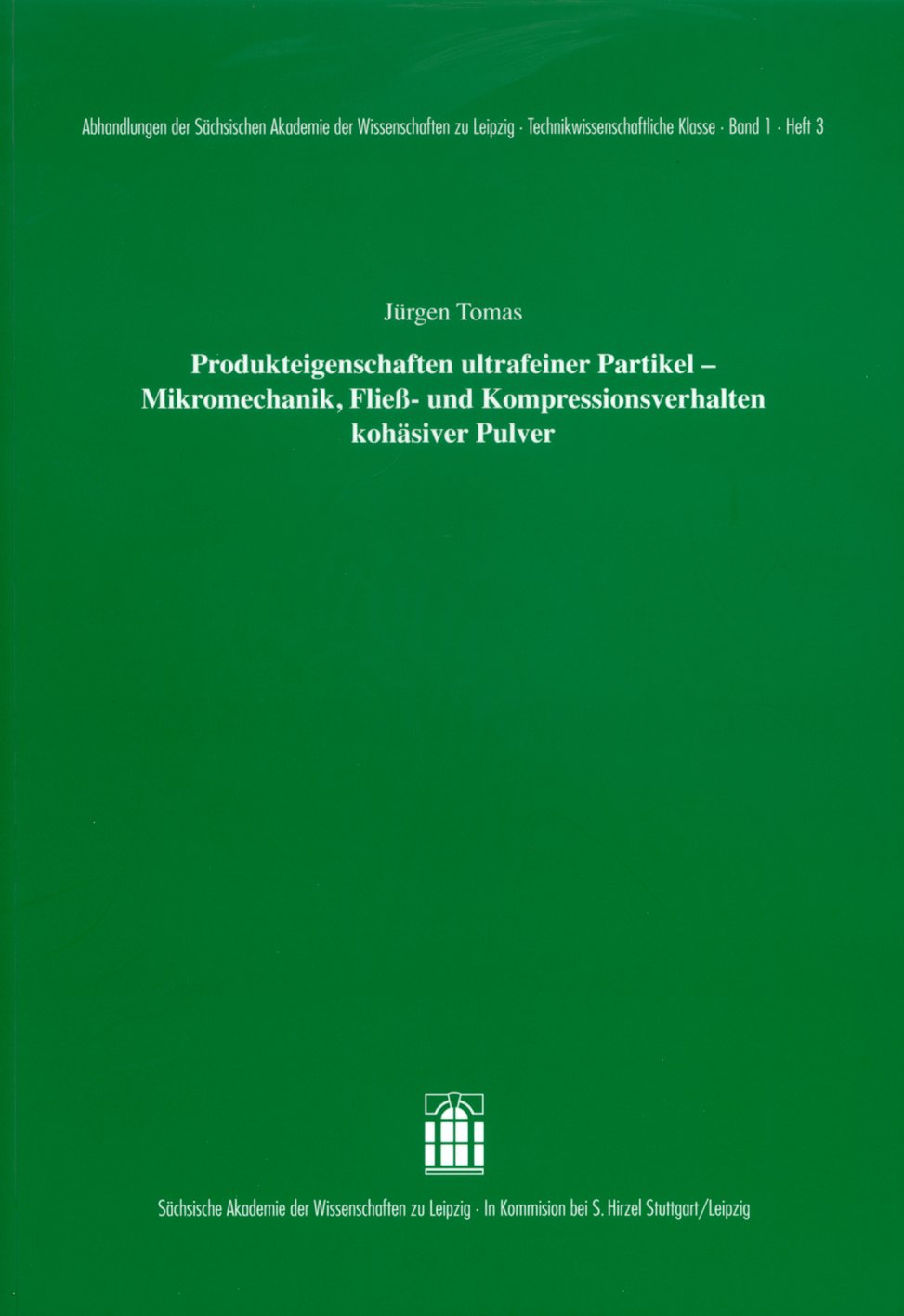 Produkteigenschaften ultrafeiner Partikel - Mikromechanik, Fließ- und Kompressionsverhalten kohäsiver Pulver