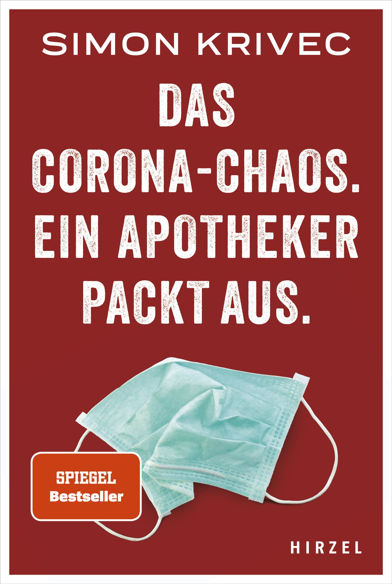 Das Corona-Chaos. Ein Apotheker packt aus