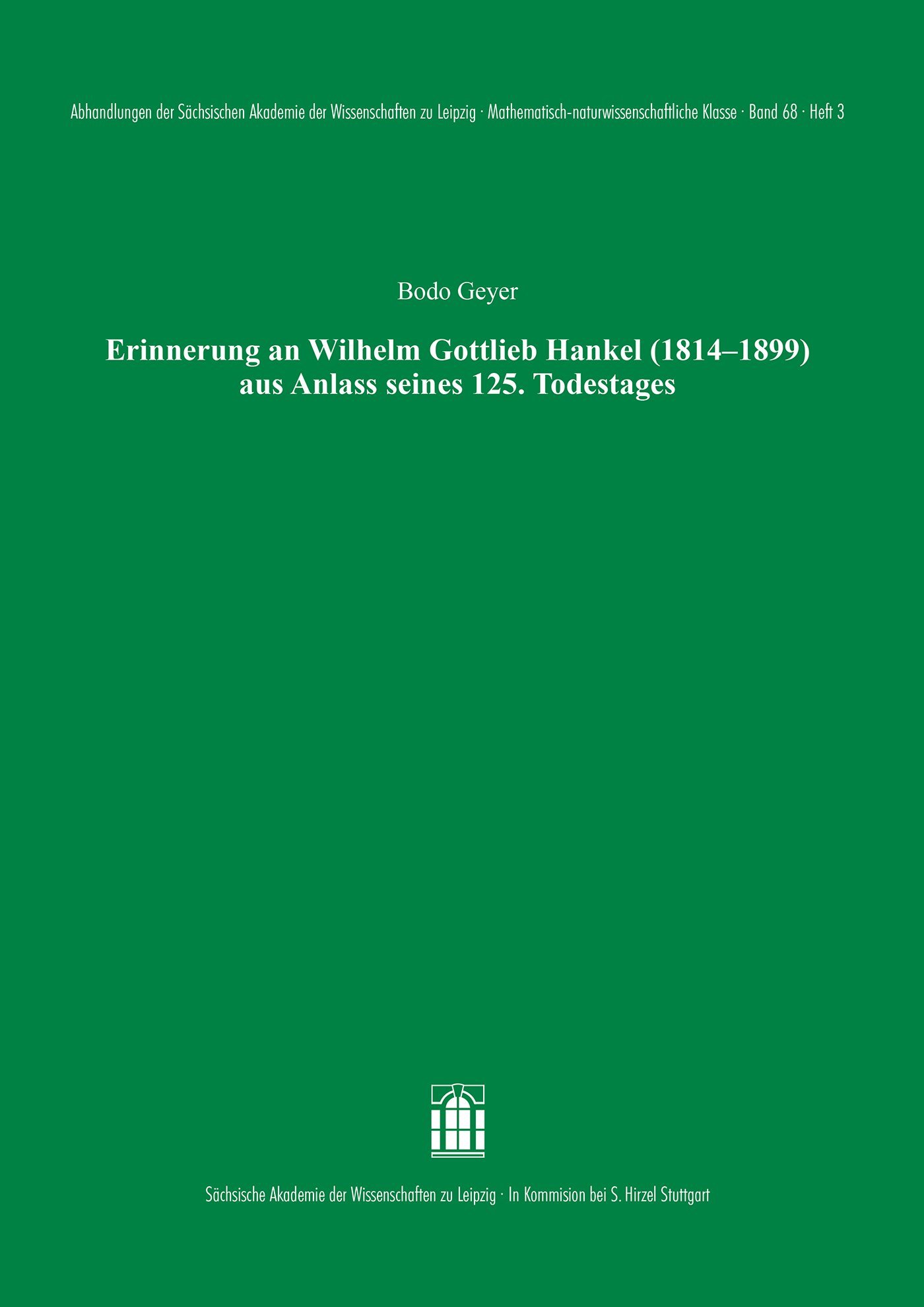 Erinnerung an Wilhelm Gottlieb Hankel (1814–1899) aus Anlass seines 125. Todestages