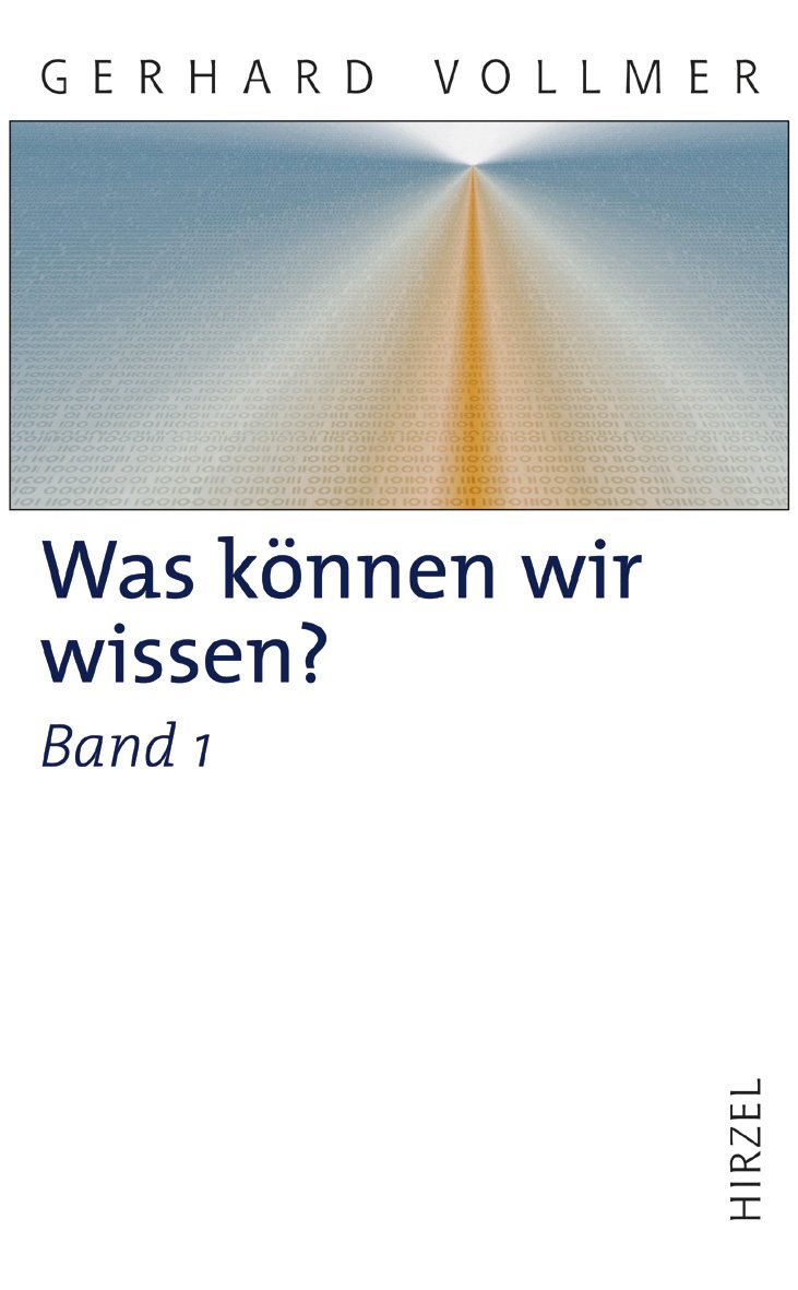 Was können wir wissen? Band 1: Die Natur der Erkenntnis