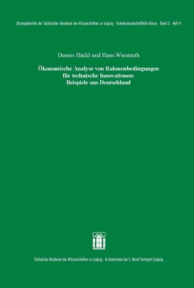 Ökonomische Analyse von Rahmenbedingungen für technische Innovationen: Beispiele aus Deutschland