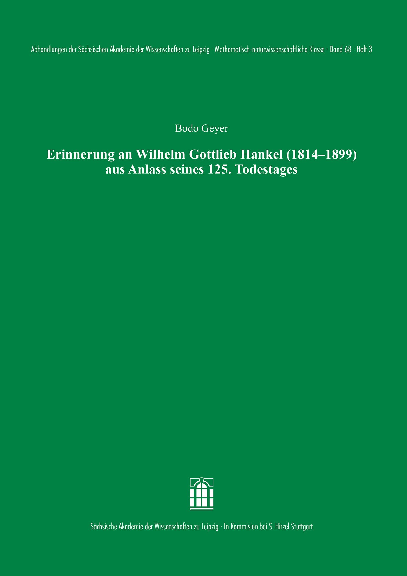 Erinnerung an Wilhelm Gottlieb Hankel (1814–1899) aus Anlass seines 125. Todestages