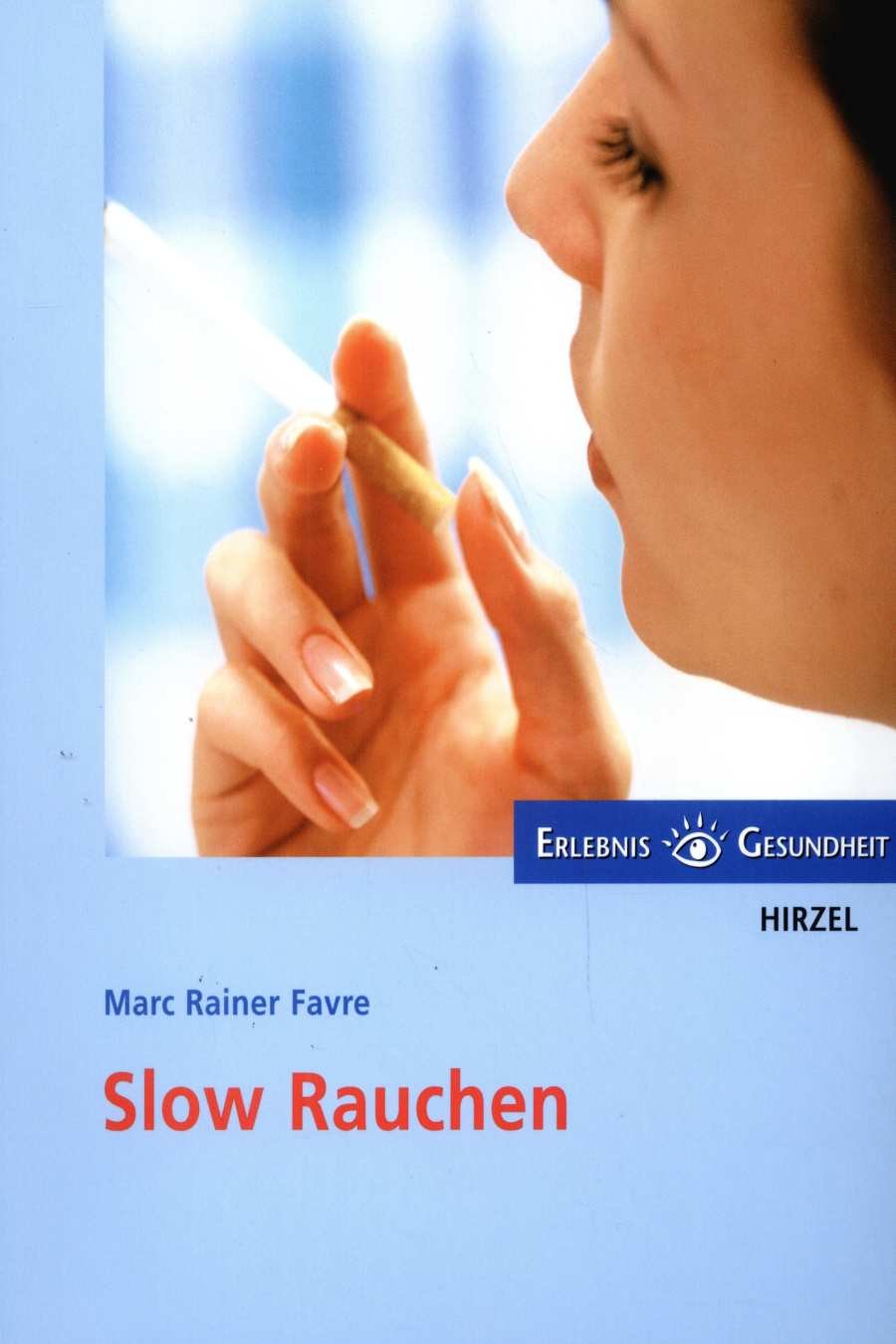 Slow Rauchen